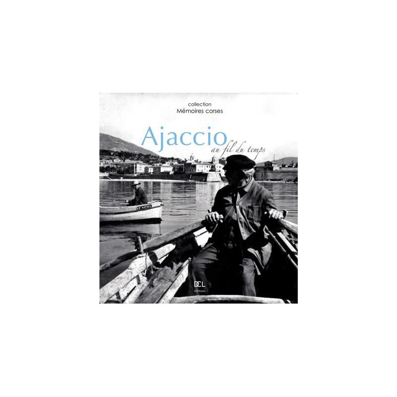 AJACCIO AU FIL DU TEMPS