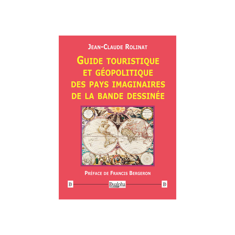 Guide touristique et géopolitique des pays imaginaires de la bande dessinée