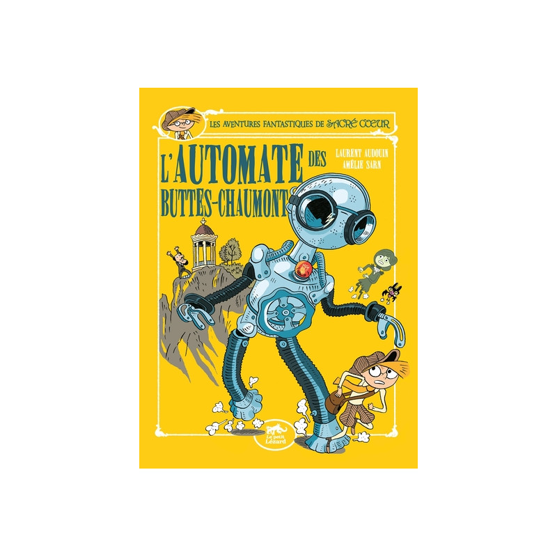 LES AVENTURES FANTASTIQUES DE SACRÉ-COEUR (VOL.11) : L'AUTOMATE DES BUTTES-CHAUMONT