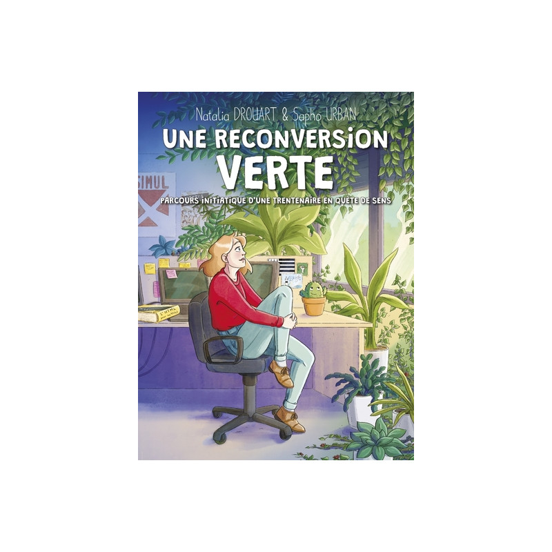 Une reconversion verte - Parcours initiatique d'une trentena