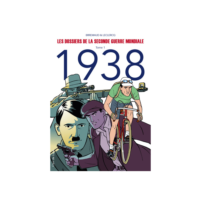 Les dossiers de la seconde guerre mondiale T1 - 1938
