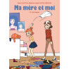 Ma mère et moi T10 - Quel bazar !
