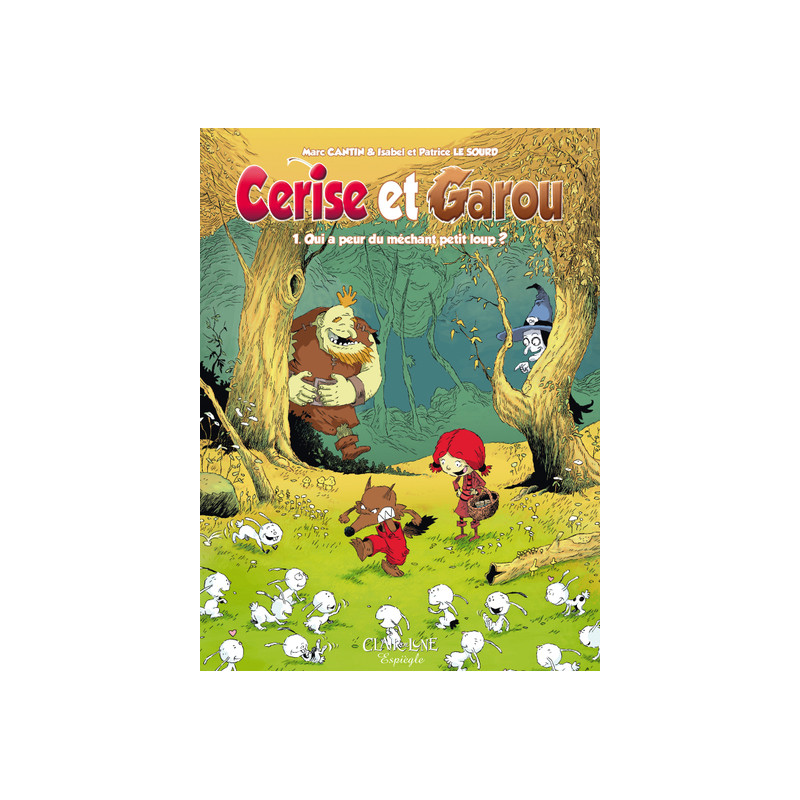 Cerise et garou T1 - Qui a peur du méchant petit loup ?