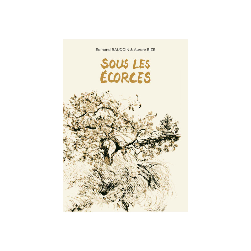 Sous les écorces