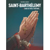 Saint-Barthélemy - tome 3 Ainsi se fera l'Histoire
