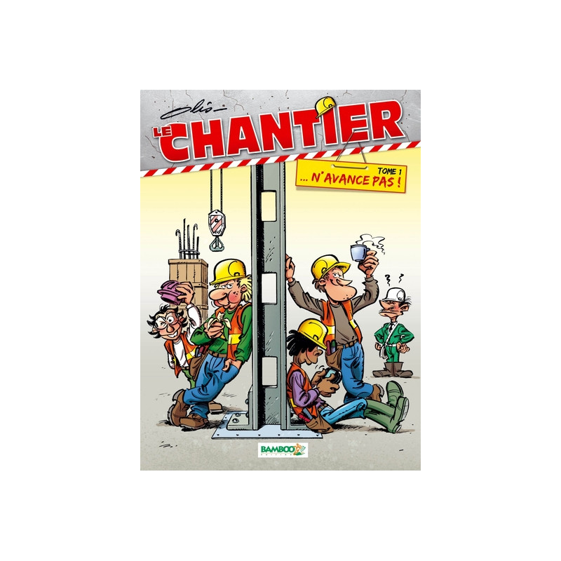 Le Chantier - tome 01