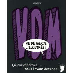 VIE DE MERDE...ILLUSTREE