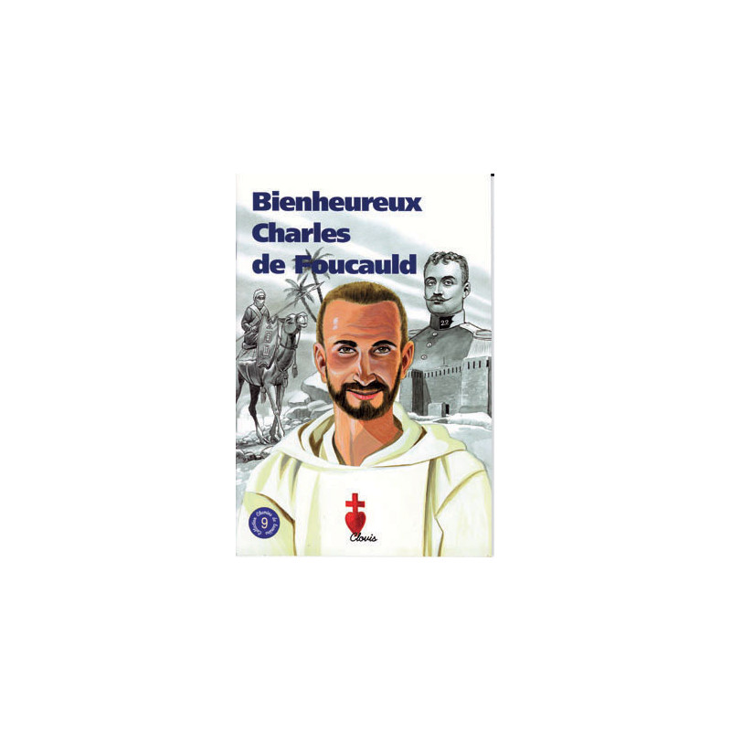 Bienheureux Charles de Foucauld (chemins de lumière n° 9)