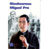 Bienheureux Miguel pro (chemins de lumière n° 7)