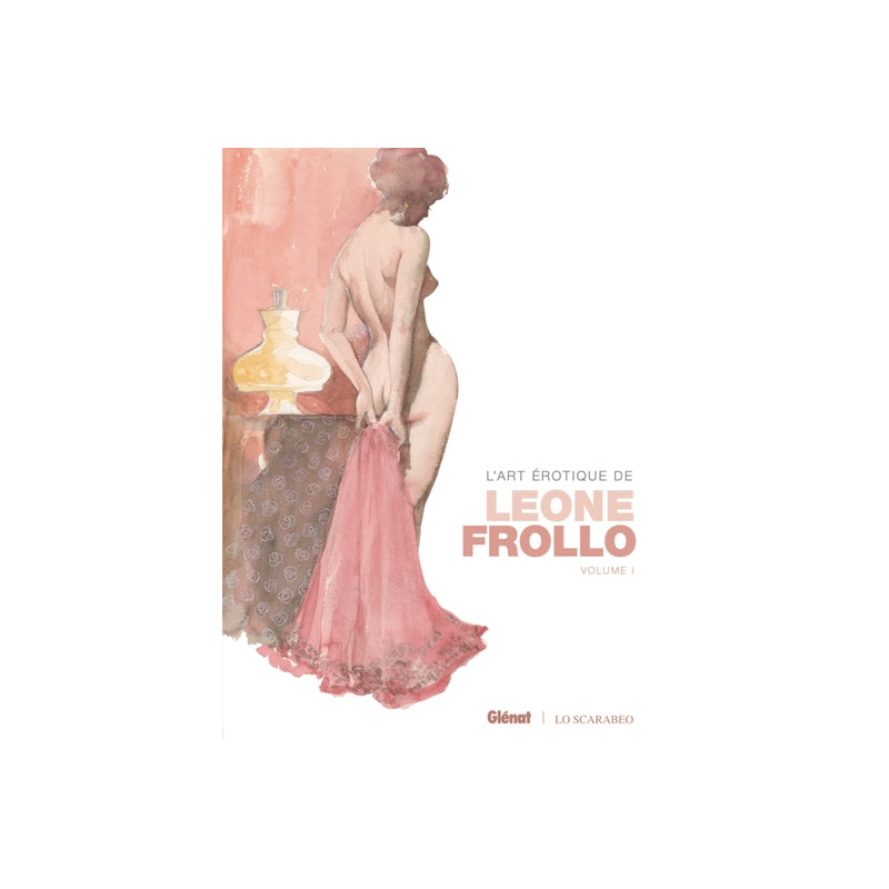 L'art érotique de Leone Frollo - Tome 01