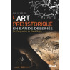 L'Art préhistorique en BD - Intégrale