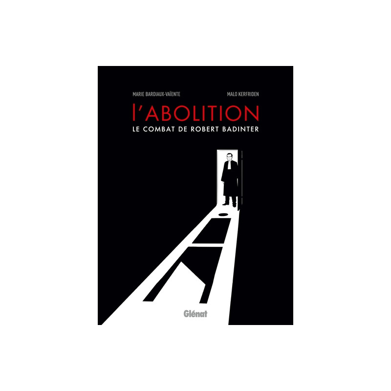L'abolition, le combat de Robert Badinter NE