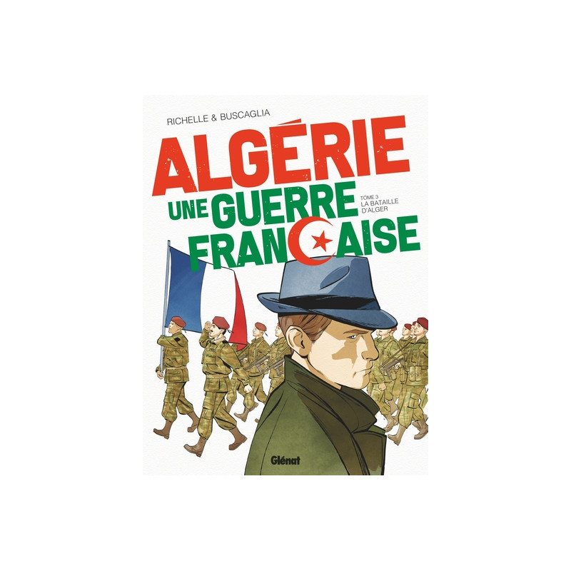 Algérie, une guerre française - Tome 03