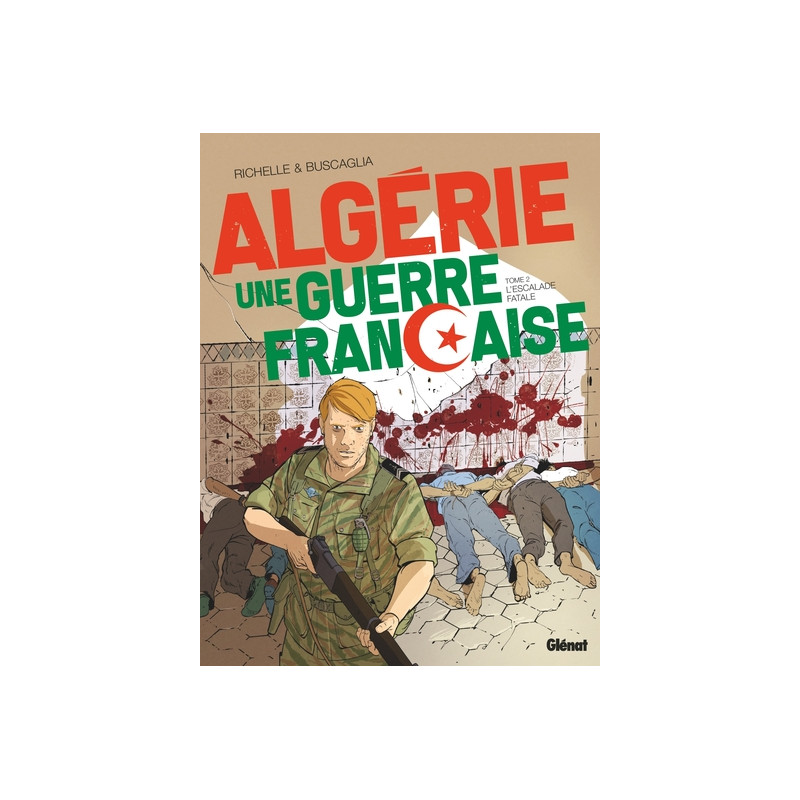 Algérie, une guerre française - Tome 02