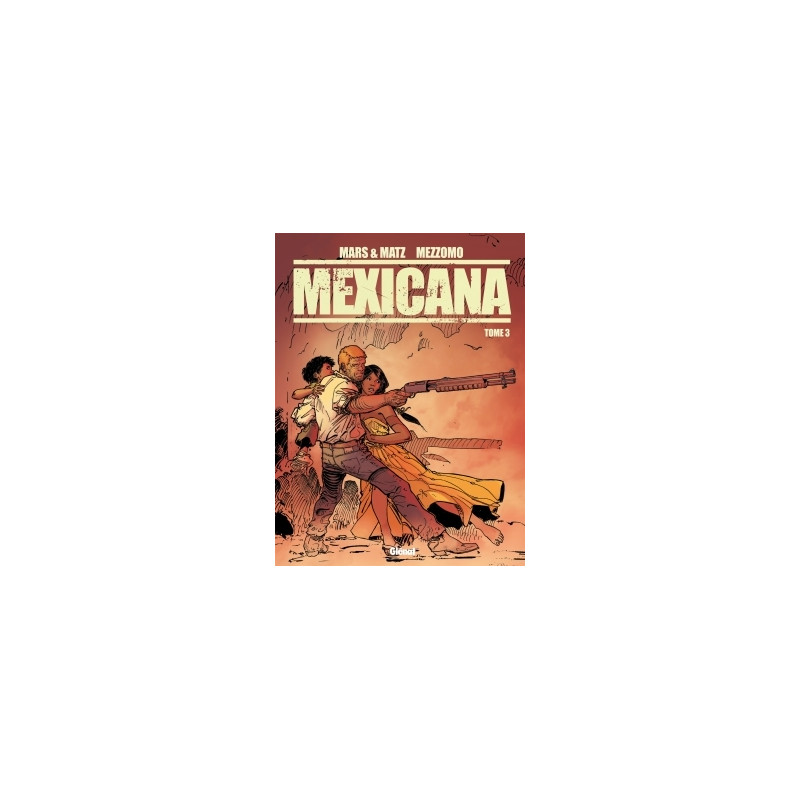 Mexicana - Tome 03