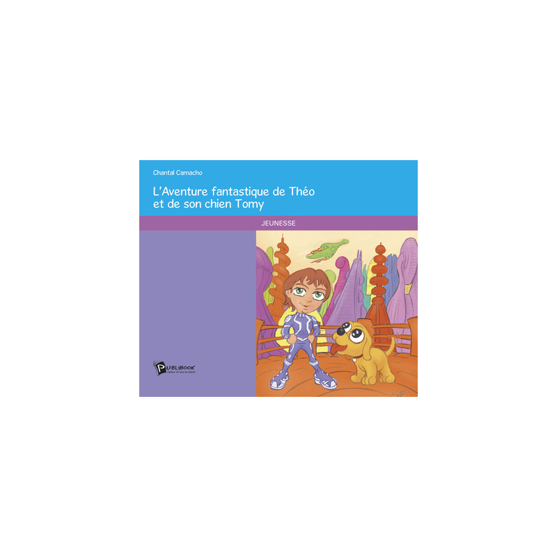 L'aventure fantastique de Théo et de son chien Tomy