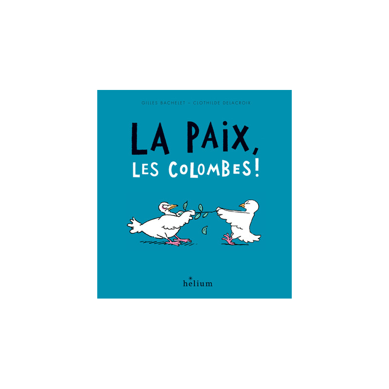 La paix, les colombes !