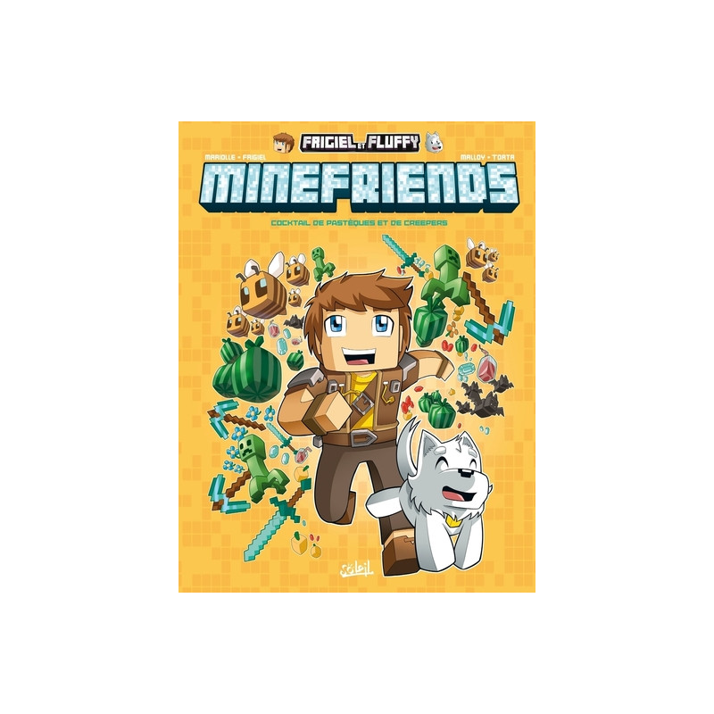 FRIGIEL ET FLUFFY : MINEFRIENDS - Tome 01 COCKTAIL DE PASTEQUES ET DE CREEPERS