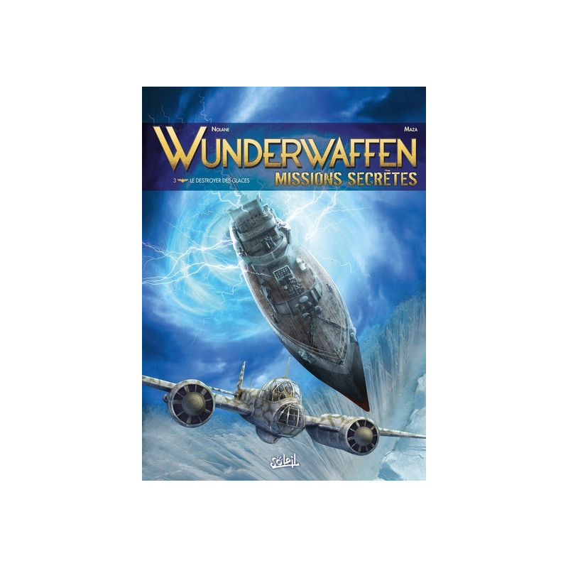 Wunderwaffen Missions secrètes T03 - Le Destroyer des glaces