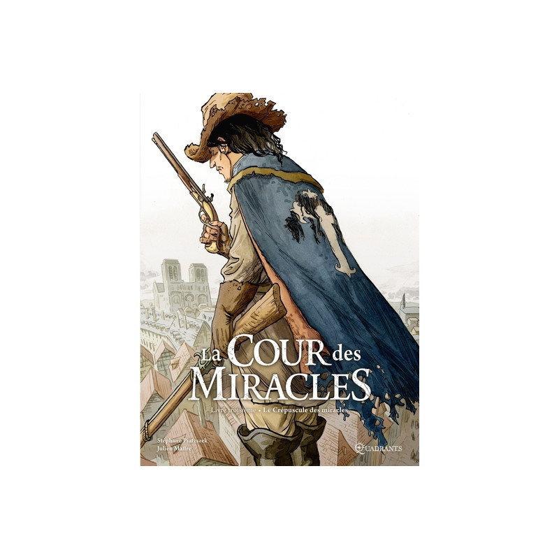 La Cour des miracles T03 - Le Crépuscule des miracles