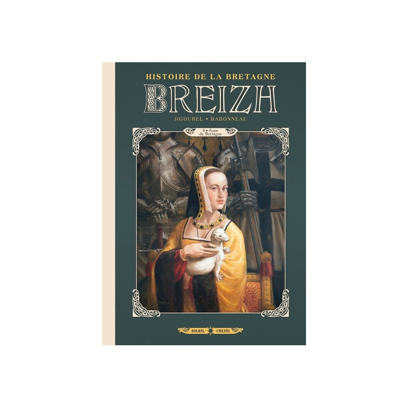 Breizh - Histoire de la Bretagne - tome 06 Anne de Bretagne