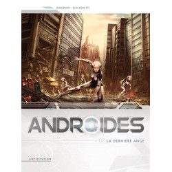 Androïdes T07 - La Dernière...