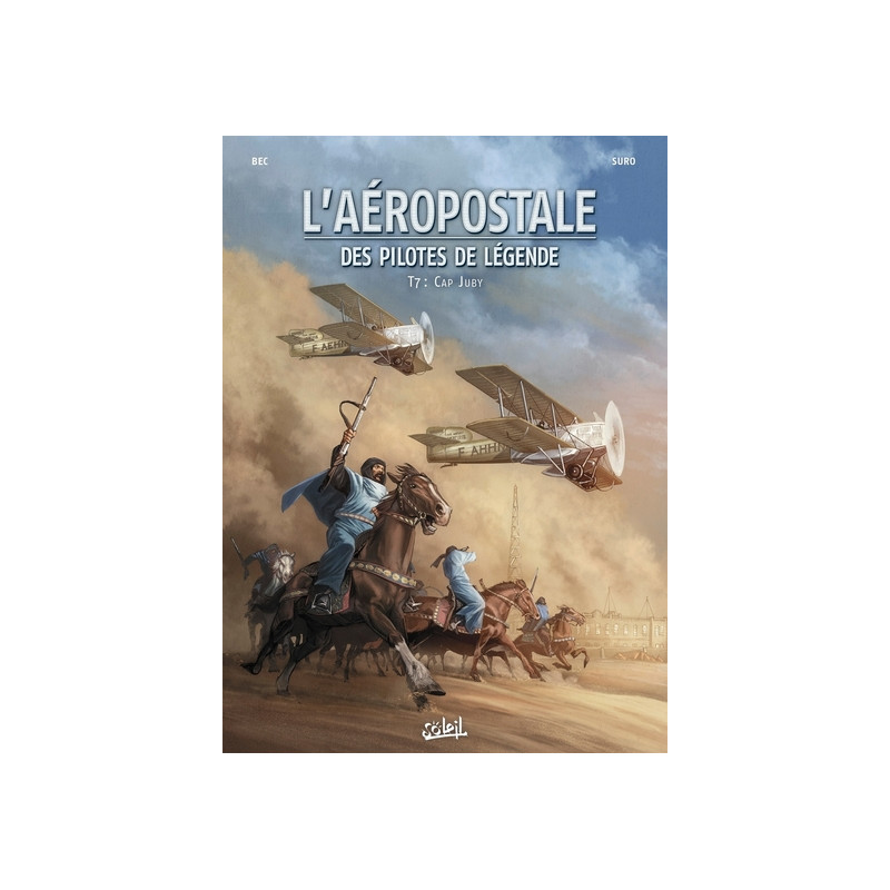 L'Aéropostale - Des pilotes de légende T07 - Cap Juby