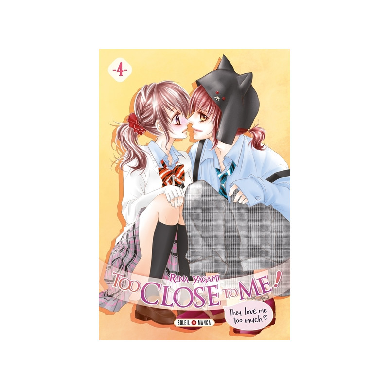 Too Close to Me ! T04