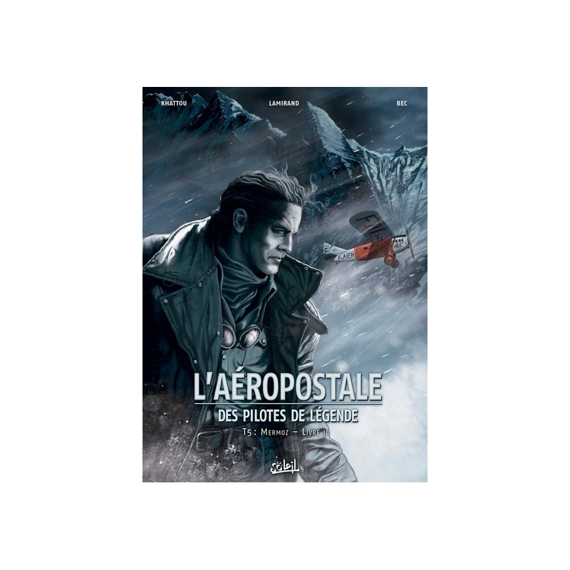 L'Aéropostale - Des pilotes de légende T05 - Mermoz - Livre II