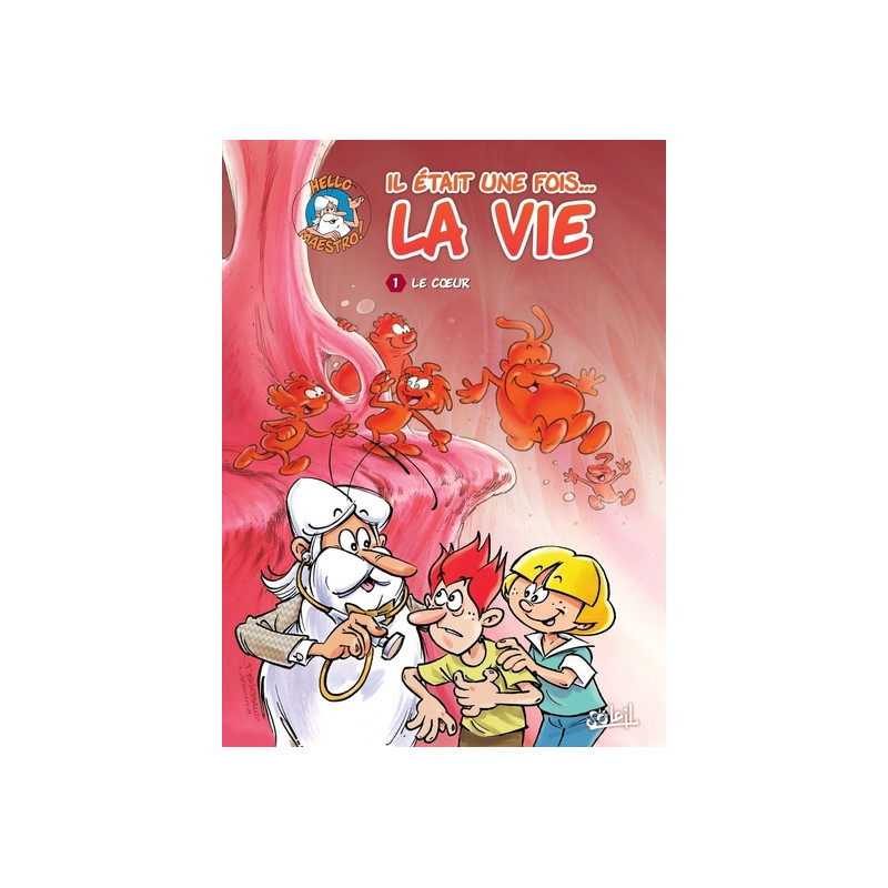 Il était une fois la vie T01 - Le coeur