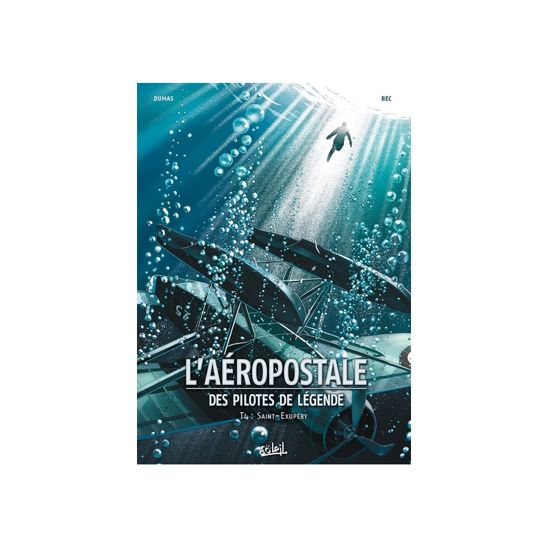 L'Aéropostale - Des pilotes de légende T04 - Saint-Exupéry