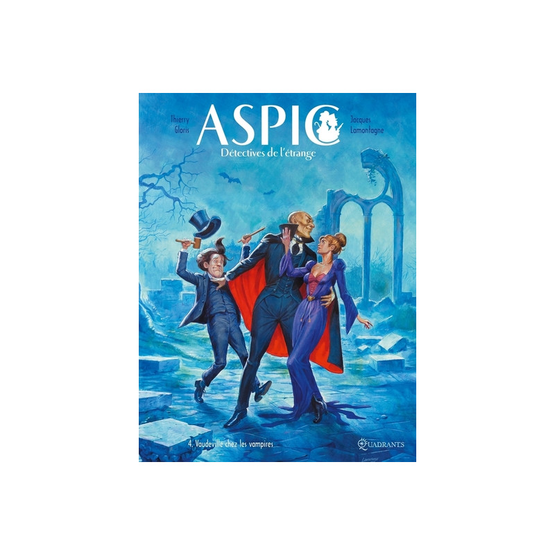 Aspic, détectives de l'étrange T04 - Vaudeville chez les vampires