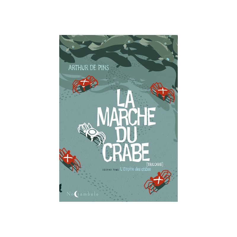 La Marche du crabe T02 - L'Empire des crabes