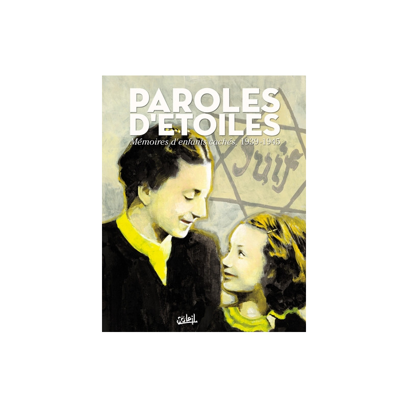 Paroles d'étoiles - Mémoires d'enfants  ( 1939-1945 )