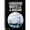 Cargaison mortelle à Abidjan