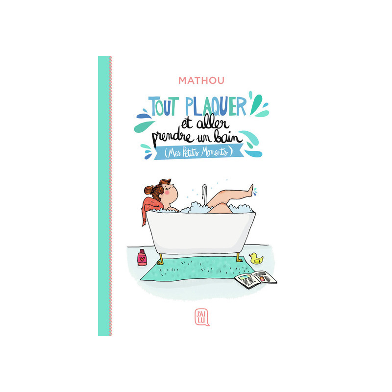 Tout plaquer et aller prendre un bain