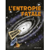 L'entropie fatale