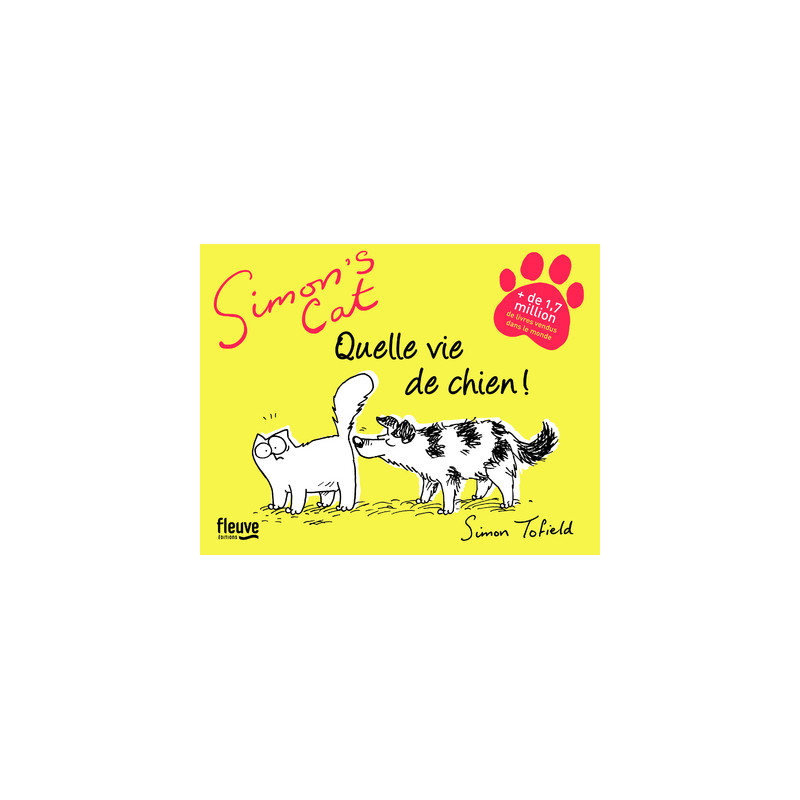 Simon's Cat : Quelle vie de chien !