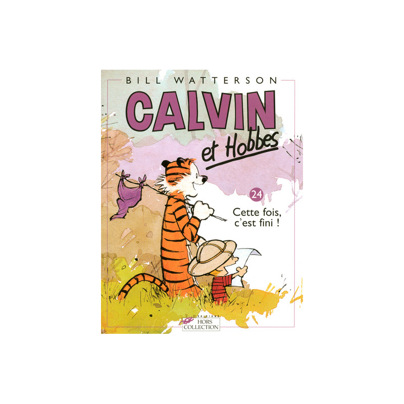 Calvin et Hobbes tome 24 Cette fois, c'est fini !