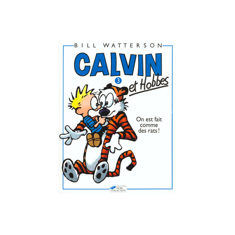 Calvin et Hobbes tome 3 On est fait comme des rats