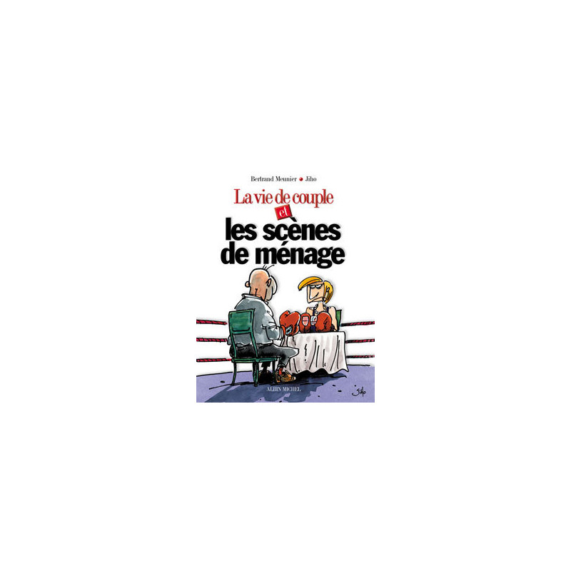 La vie de couple et les scènes de ménage