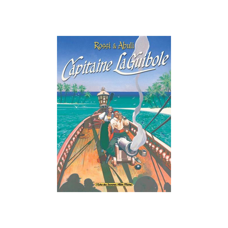 Capitaine La Guibole - Tome 01
