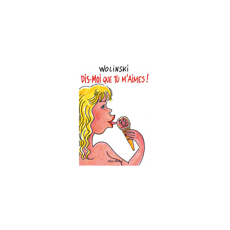 Dis-moi que tu m'aimes !