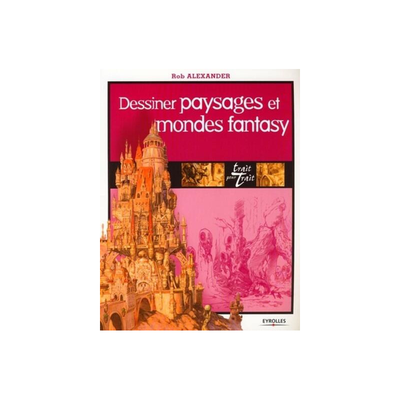 Dessiner paysages et mondes fantasy