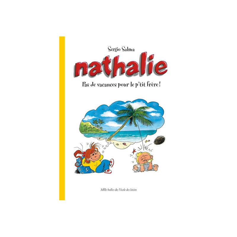 Nathalie - Pas de vacances pour le p'tit frère !