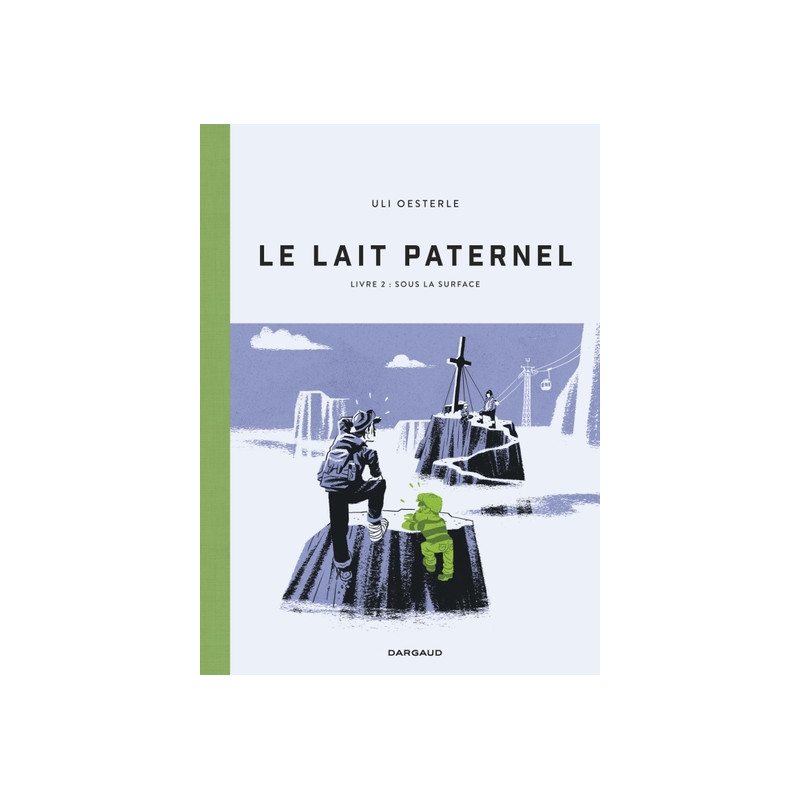 Le Lait paternel - Livre 2 - Sous la surface
