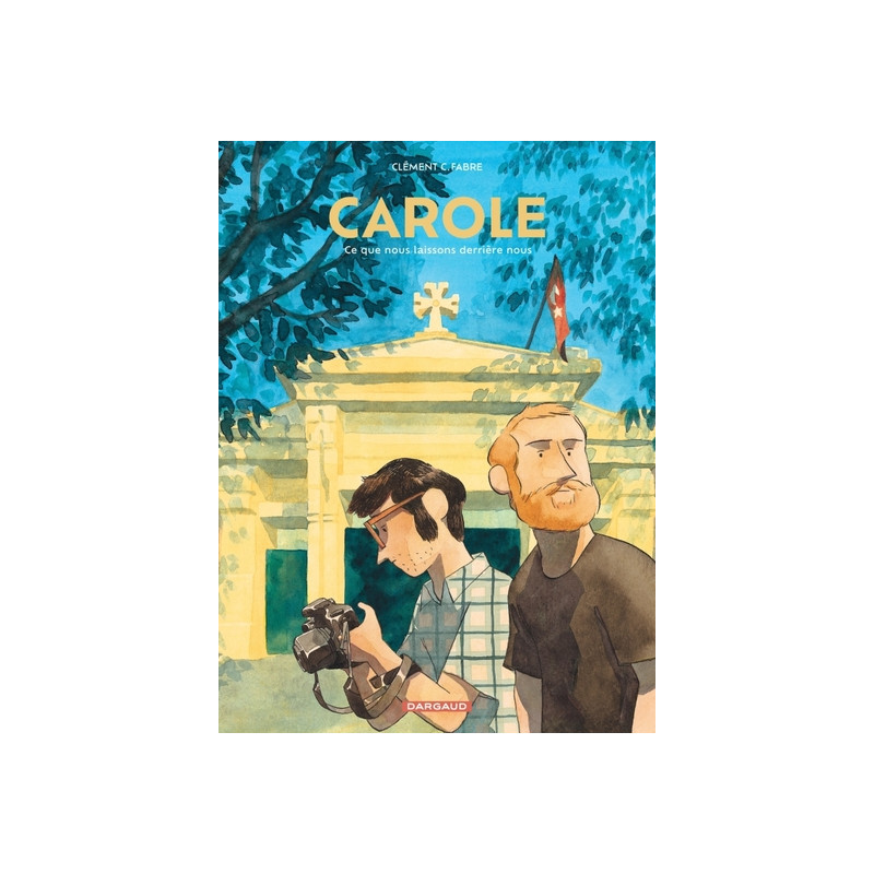 Carole, ce que nous laissons derrière nous