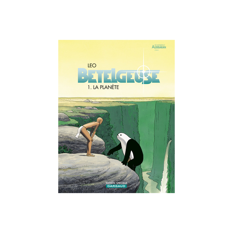 Bételgeuse - Tome 0 - La Planète (OP LEO)
