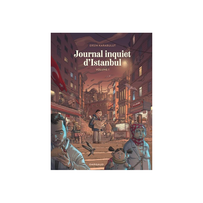 Journal inquiet d'Istanbul - Tome 1