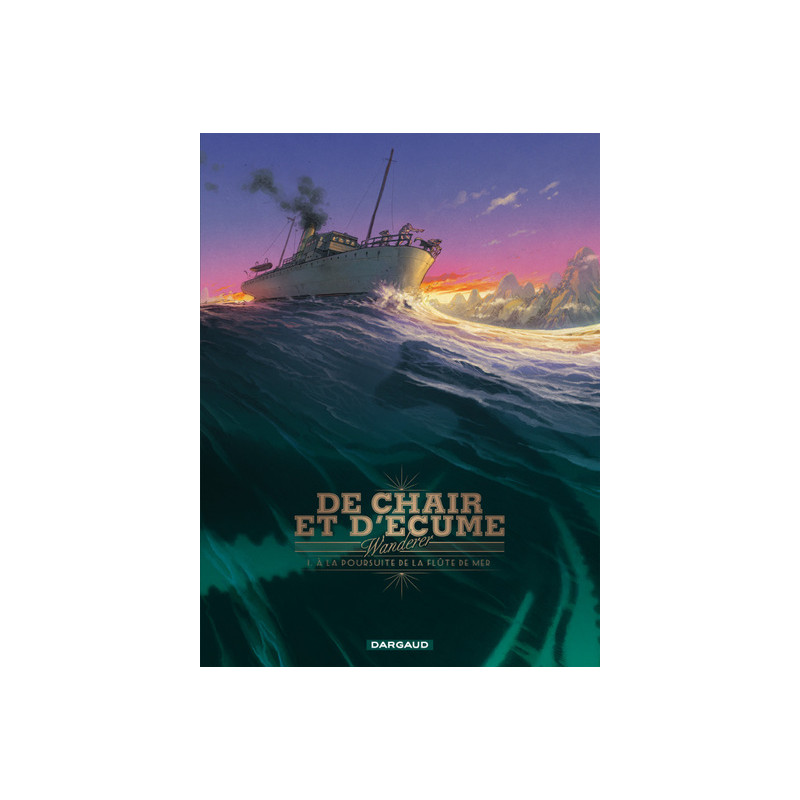De chair et d'écume - Tome 1 - À la Poursuite de la flûte de mer